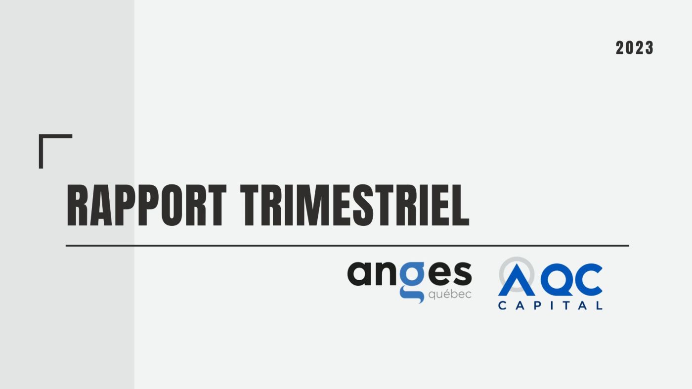 Le rapport trimestriel d'Anges Québec et d’AQC Capital