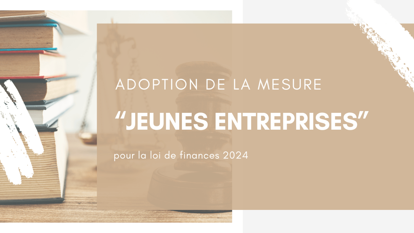 Adoption de la mesure Jeunes Entreprises dans le Budget 2024