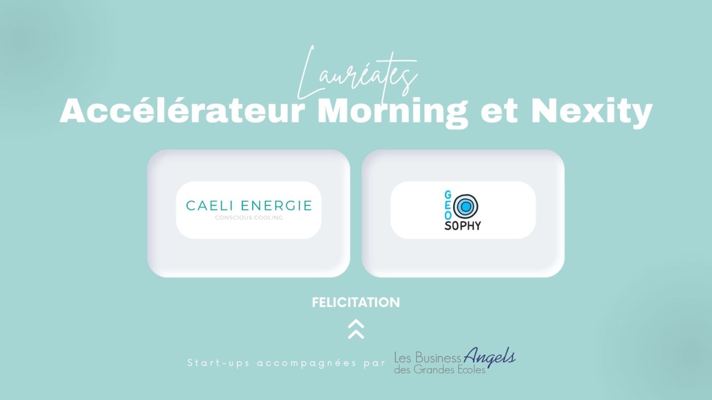 Geosophy et Caeli Energie, start-ups soutenues par Les Business Angels des Grandes Ecoles sont lauréates de l'accélérateur Morning et Nexity