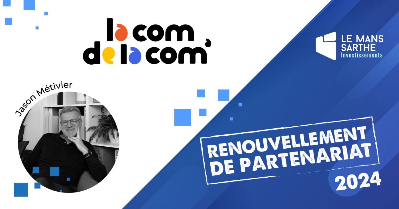 La COM de la COM', partenaire du Mans Sarthe Investissements