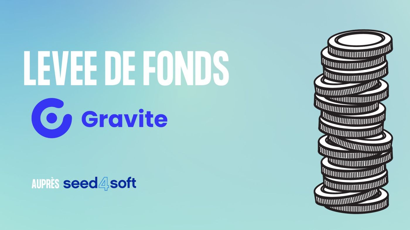 Gravite lève des fonds avec Seed4Soft pour renforcer sa technologie et soutenir sa croissance