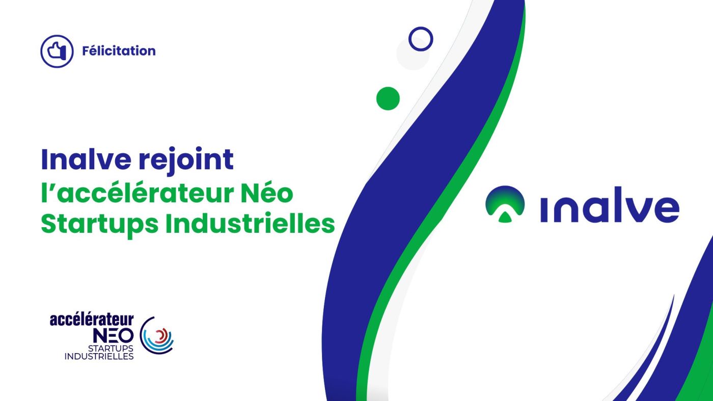 Inalve, start-up soutenue par Mer Angels, rejoint l'accélérateur Néo Startups Industrielles de Bpifrance