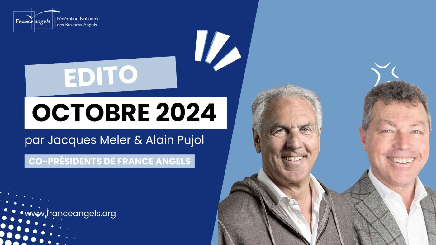 Edito Octobre 2024 par France Angels