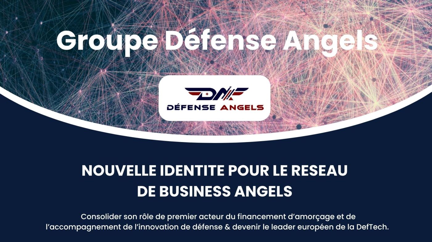 Défense Angels change d’échelle et devient le Groupe Défense Angels : un acteur clé de l’innovation et de l’accompagnement des startups stratégiques en France et en Europe
